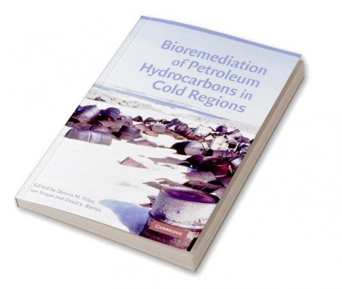 Bioremediation of Petroleum Hydrocarbons in Cold Regions