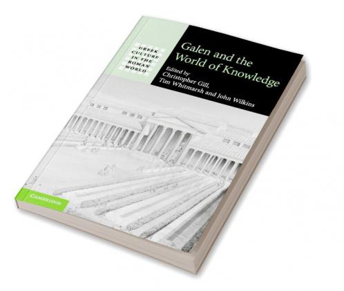 Galen and the World of Knowledge