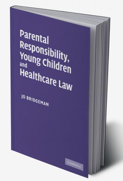 Parental Responsibility Young Children and Healthcare Law