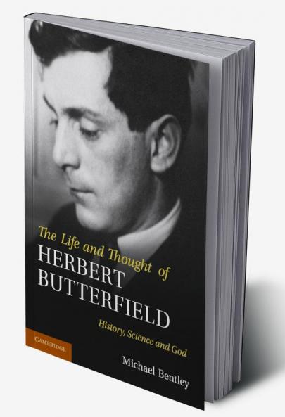 The Life and Thought of Herbert Butterfield