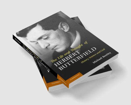 The Life and Thought of Herbert Butterfield