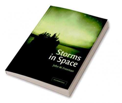 Storms in Space. John W. Freeman