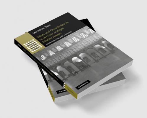 Saints and Church Spaces in the Late Antique Mediterranean
