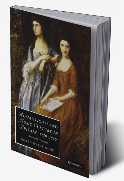 Romanticism and Music Culture in Britain 1770-1840