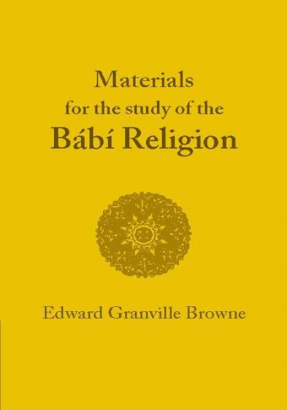 The Babi Religion. by Edward Granville Browne