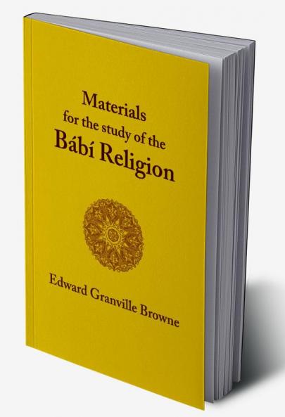 The Babi Religion. by Edward Granville Browne
