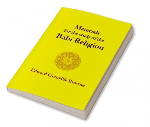 The Babi Religion. by Edward Granville Browne