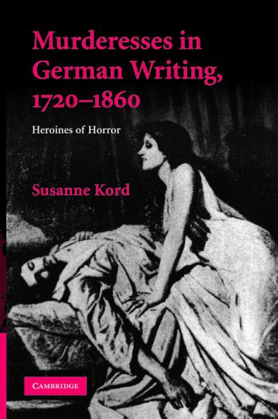 Murderesses in German Writing 1720-1860