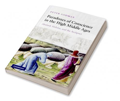 Paradoxes of Conscience in the High Middle             Ages