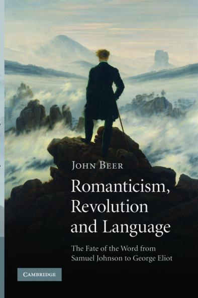 Romanticism Revolution and Language. John Beer