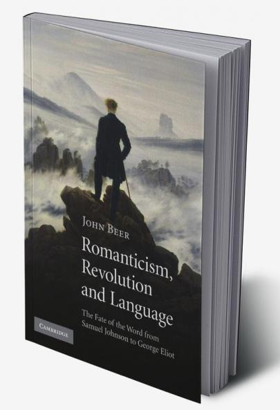 Romanticism Revolution and Language. John Beer