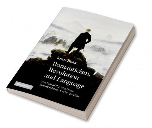 Romanticism Revolution and Language. John Beer