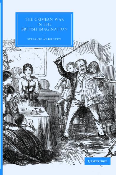 The Crimean War in the British Imagination. by Stefanie Markovits