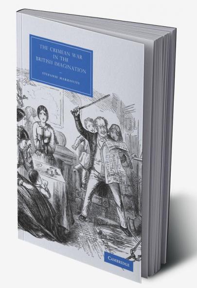 The Crimean War in the British Imagination. by Stefanie Markovits