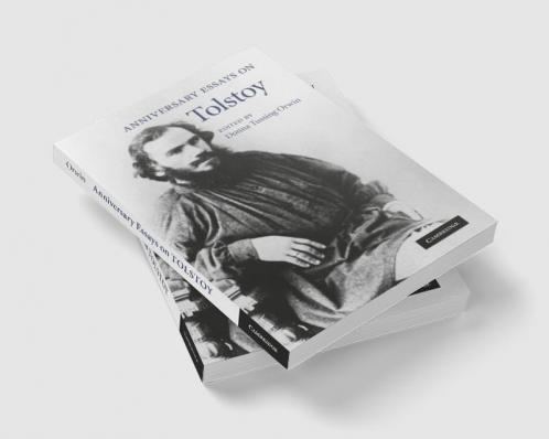 Anniversary Essays on Tolstoy. Edited by Donna Tussing Orwin