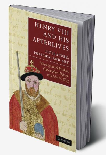 Henry VIII and His Afterlives