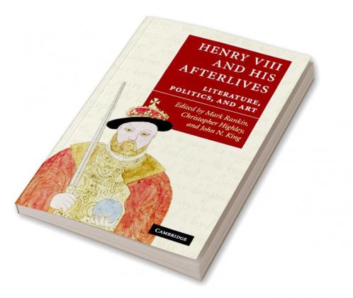 Henry VIII and His Afterlives