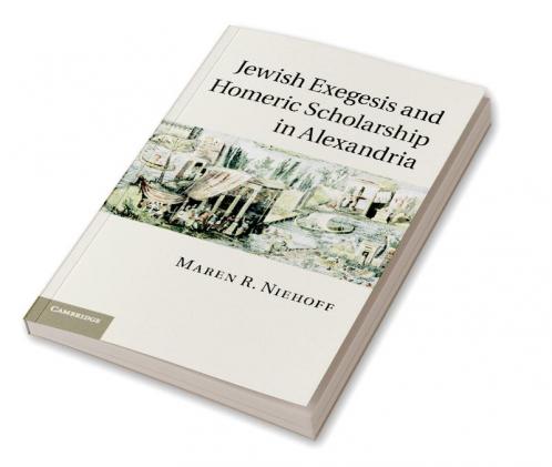 Jewish Exegesis and Homeric Scholarship in Alexandria