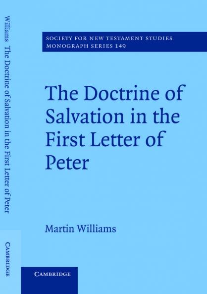 The Doctrine of Salvation in the First Letter of Peter