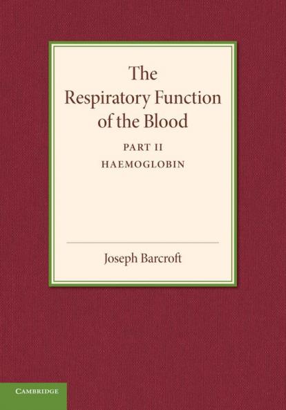 The Respiratory Function of the Blood Part 2 Haemoglobin