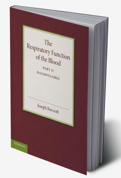 The Respiratory Function of the Blood Part 2 Haemoglobin