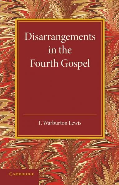 Disarrangements in the Fourth Gospel