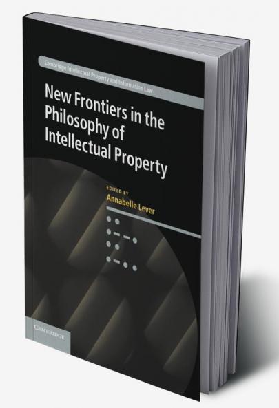 New Frontiers in the Philosophy of Intellectual             Property