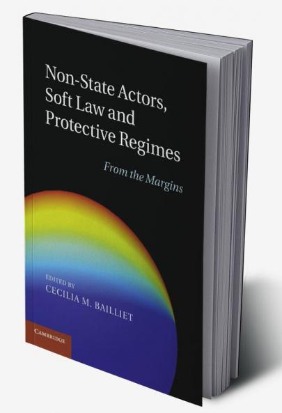 Non-State Actors Soft Law and Protective Regimes