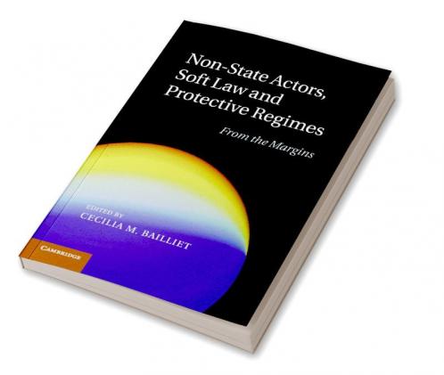 Non-State Actors Soft Law and Protective Regimes