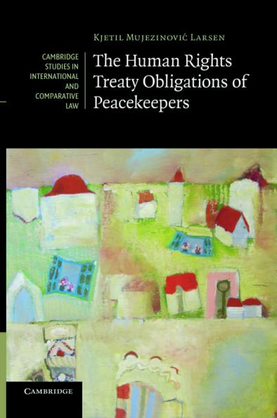 The Human Rights Treaty Obligations of             Peacekeepers