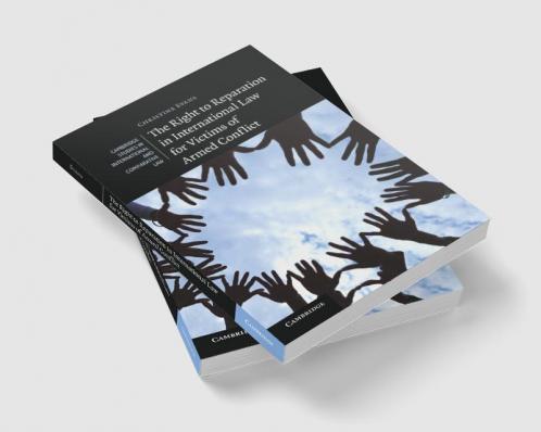 The Right to Reparation in International Law for Victims of Armed Conflict