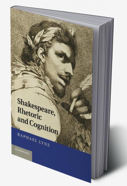 Shakespeare Rhetoric and Cognition