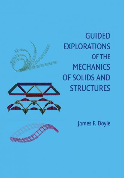 Guided Explorations of the Mechanics of Solids and Structures