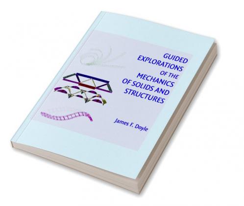 Guided Explorations of the Mechanics of Solids and Structures