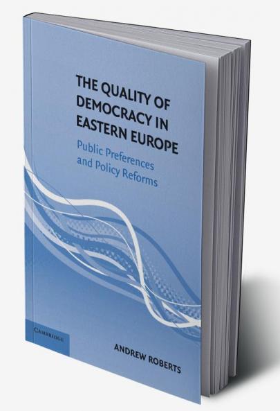 The Quality of Democracy in Eastern Europe