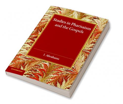 Studies in Pharisaism and the Gospels