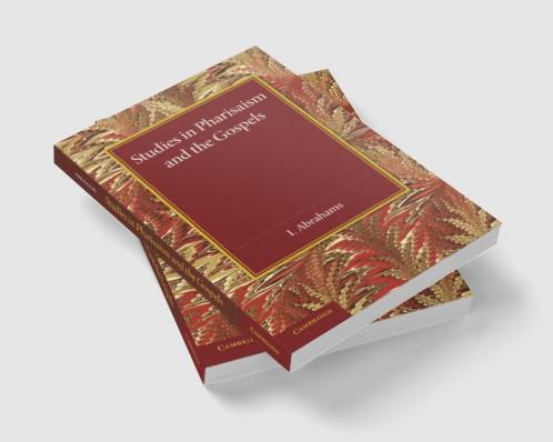 Studies in Pharisaism and the Gospels