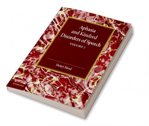 Aphasia and Kindred Disorders of Speech