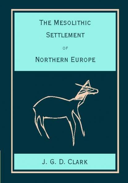 The Mesolithic Settlement of Northern Europe
