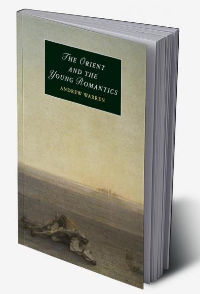 The Orient and the Young Romantics