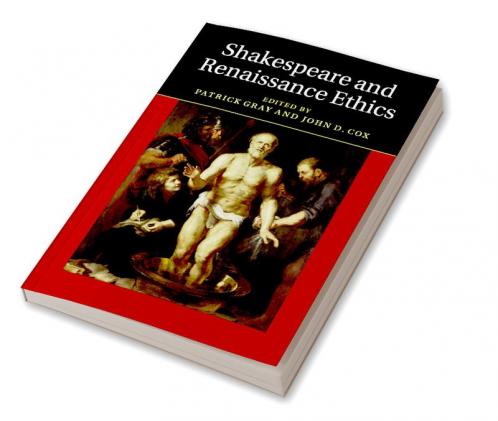 Shakespeare and Renaissance Ethics