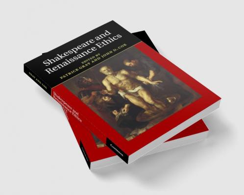 Shakespeare and Renaissance Ethics