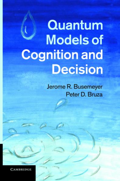 Quantum Models of Cognition and Decision