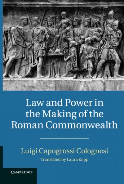 Law and Power in the Making of the Roman Commonwealth