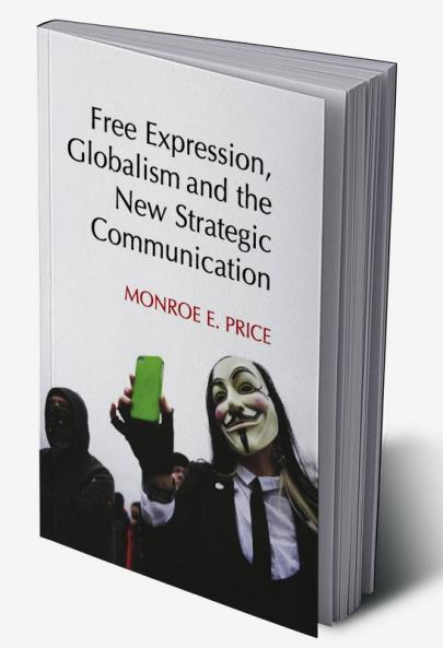 Free Expression Globalism and the New Strategic             Communication
