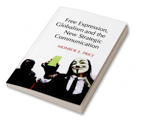 Free Expression Globalism and the New Strategic             Communication