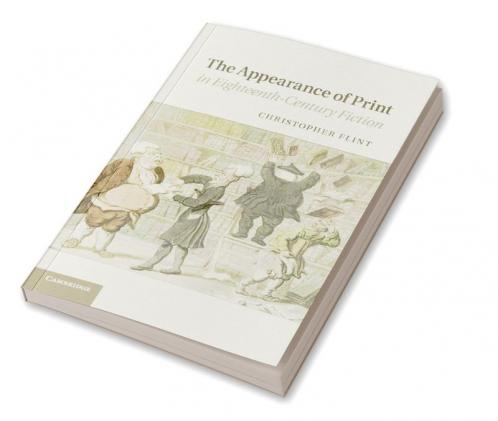 The Appearance of Print in Eighteenth-Century Fiction