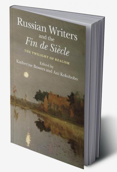 Russian Writers and the Fin de Siècle