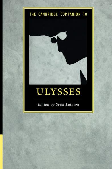 The Cambridge Companion to Ulysses