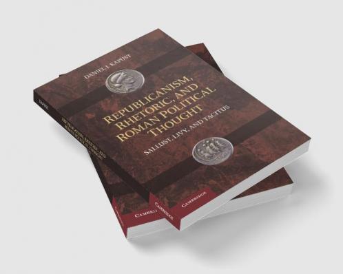 Republicanism Rhetoric and Roman Political Thought